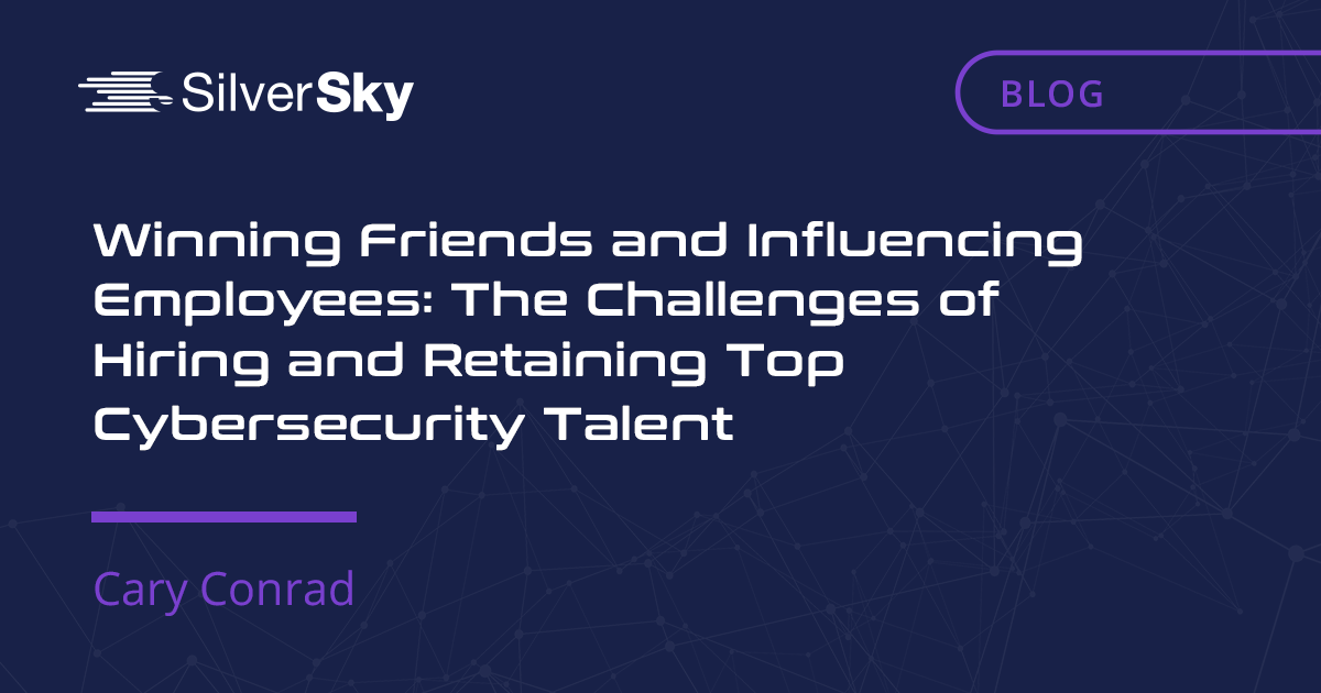     Winning Friends and Influencing Employees: The Challenges of Hiring and Retaining Top Cybersecurity Talent    