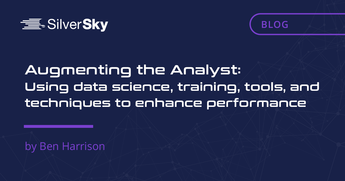     Augmenting the Analyst: Using data science, training, tools, and techniques to enhance performance    
