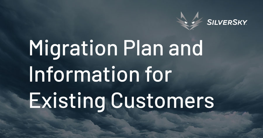 Migration Plan and Information for Existing Customers